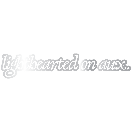 “lighthearted on aux" bumper sticker